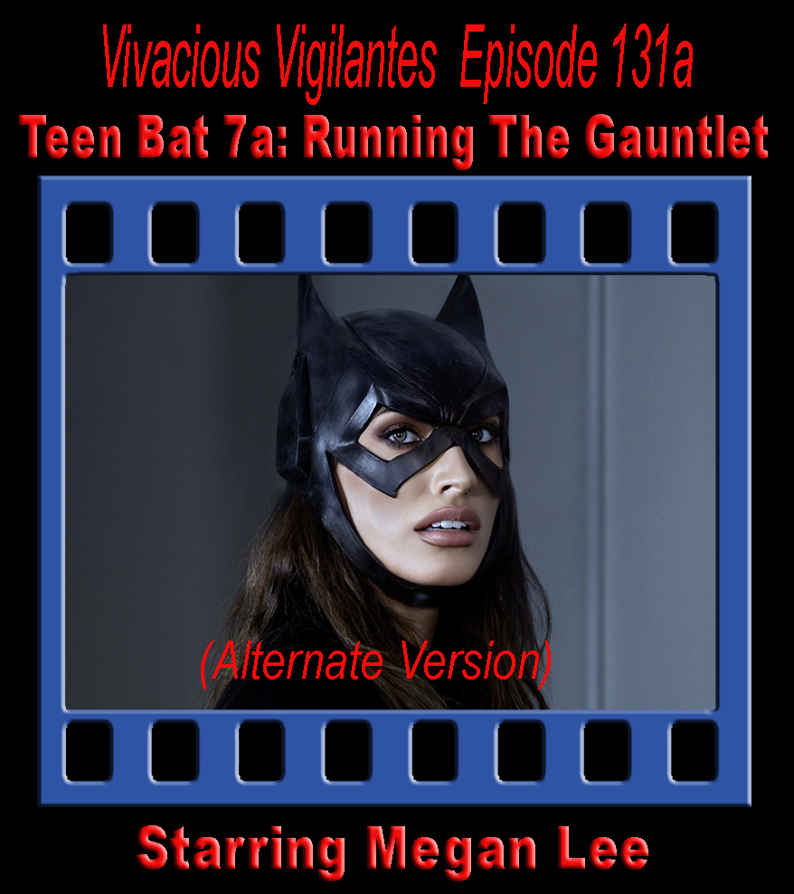 Teen Bat 7a- Running The Gauntlet (Alternate Version) VV copy.jpg